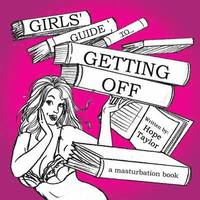 bokomslag Girls' Guide to Getting Off