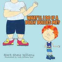bokomslag What'll I do if a Bully Bullies me?