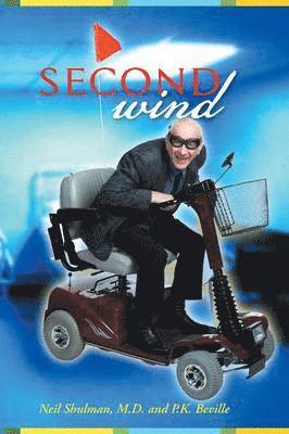 Neil Shulman M.D., P.K. Beville, Neil Shulman M. D., P. K. Beville - Second Wind, Häftad