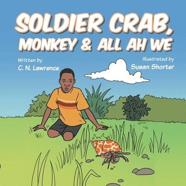 bokomslag Soldier Crab, Monkey & All Ah We