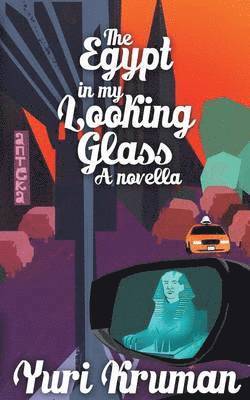 Yuri Kruman - Egypt In My Looking Glass, Häftad