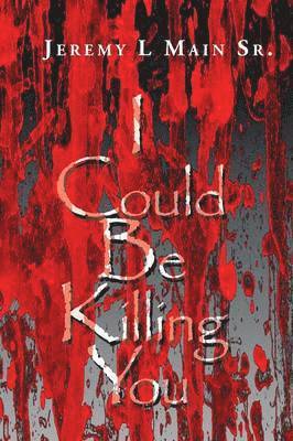 bokomslag I Could Be Killing You