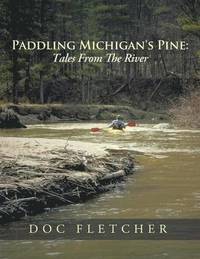 bokomslag Paddling Michigan's Pine