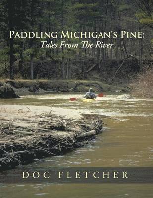 Paddling Michigan's Pine 1