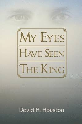 My Eyes Have Seen the King 1