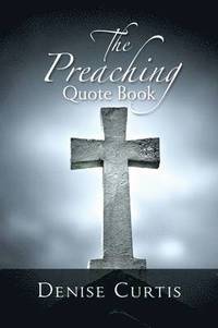 bokomslag The Preaching Quote Book