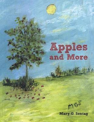 Mary G Sontag, Mary G. Sontag - Apples and More, Häftad