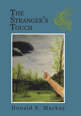 Donald E MacKay, Donald E. MacKay - Stranger's Touch, Inbunden