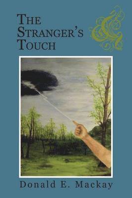 Donald E MacKay, Donald E. MacKay, Donald E. Mackay - Stranger's Touch, Häftad