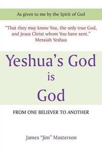 bokomslag Yeshua's God Is God