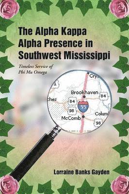 bokomslag The Alpha Kappa Alpha Presence in Southwest Mississippi