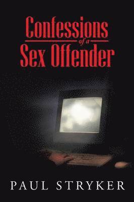 D a Haynes, Paul Stryker, D. a. Haynes - Confessions of a Sex Offender, Häftad