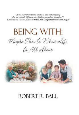 Robert R Ball, Robert R. Ball - Being with, Inbunden