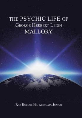 bokomslag The Psychic Life of George Herbert Leigh Mallory