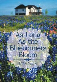 bokomslag As Long as the Bluebonnets Bloom