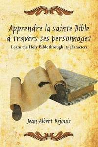 bokomslag Apprendre La Sainte Bible a Travers Ses Personnages