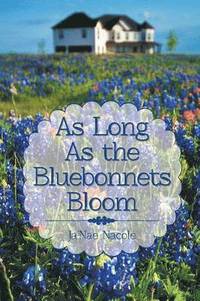 bokomslag As Long as the Bluebonnets Bloom