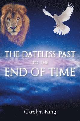 The Dateless Past to the End of Time 1