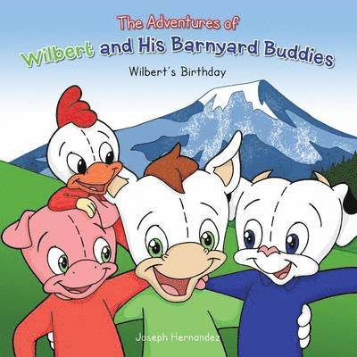 The Adventures of Wilbert and His Barnyard Buddies 1