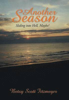 Betsy Scott Fitzmeyer - Another Season, Inbunden