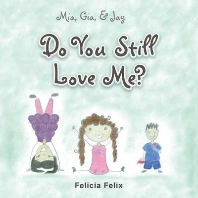 Felicia Felix - Do You Still Love Me?, Häftad
