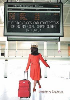 bokomslag Adventures and Confessions of an American Drama Queen in Turkey