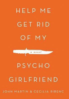 bokomslag Help Me Get Rid of My Psycho Girlfriend