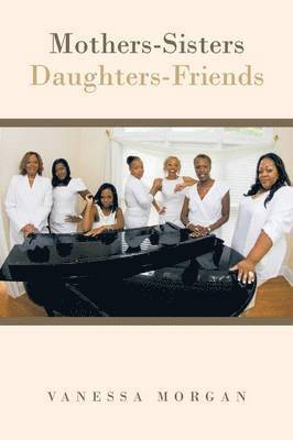 Vanessa Morgan - Mothers-Sisters/Daughters-Friends, Häftad