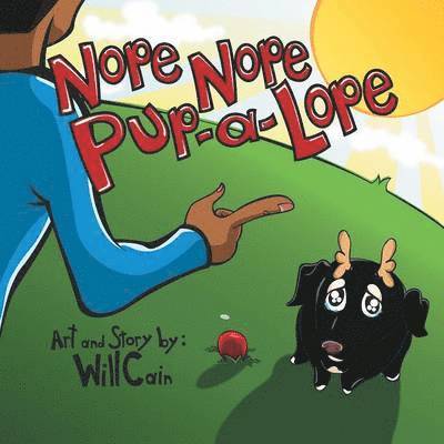 Will Cain - Nope Nope Pup-A-Lope, Häftad