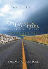 bokomslag Cotton-Fields, Corn-Fields, Ricin and Elvis