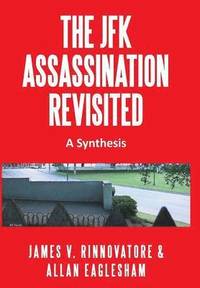 bokomslag The JFK Assassination Revisited