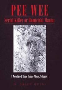bokomslag Pee Wee Serial Killer or Homicidal Maniac