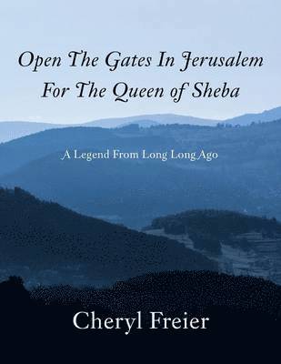 bokomslag Open the Gates in Jerusalem for the Queen of Sheba