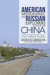 bokomslag American Missionaries and Russian Explorers Close in on China