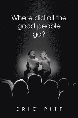 Where Did All the Good People Go? 1