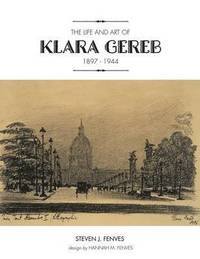 bokomslag The Life and Art of Klara Gereb (1897 -1944)