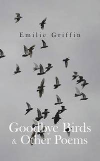 bokomslag Goodbye Birds & Other Poems