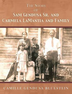 Story of Sam Gendusa Sr. and Carmela Lamantia and Family 1