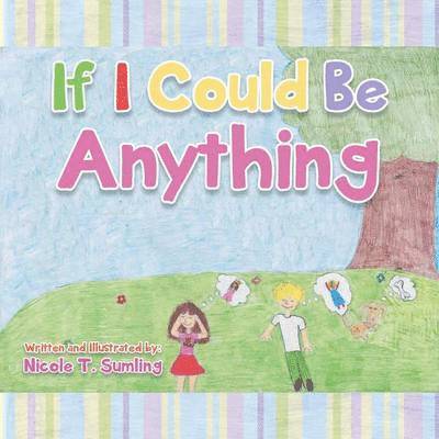 If I Could Be Anything 1