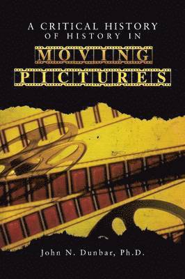 bokomslag Critical History of History in Moving Pictures