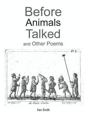 Ken Smith - Before Animals Talked and Other Poems, Häftad