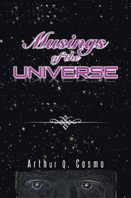 Musings of the Universe 1