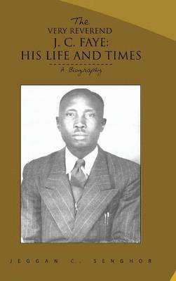 Jeggan C Senghor, Jeggan C. Senghor - Very Reverend J. C. Faye, Inbunden