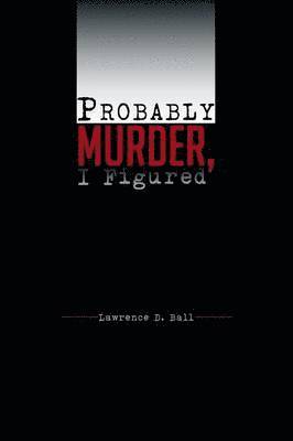 bokomslag Probably Murder, I Figured