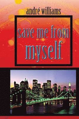 Andre Williams - Save Me from Myself, Häftad