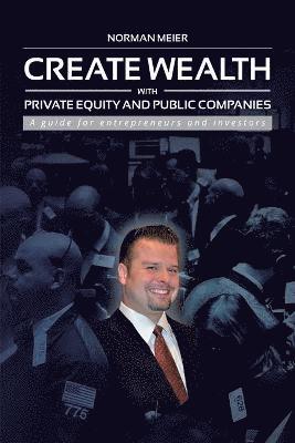 bokomslag Create Wealth with Private Equity and Public Companies