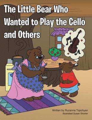 bokomslag Little Bear Who Wanted to Play the Cello and Others