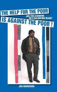 bokomslag Help for the Poor Is Against the Poor !