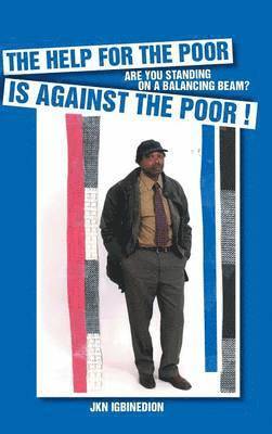 Help for the Poor Is Against the Poor ! 1