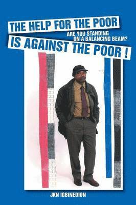 Help for the Poor Is Against the Poor ! 1